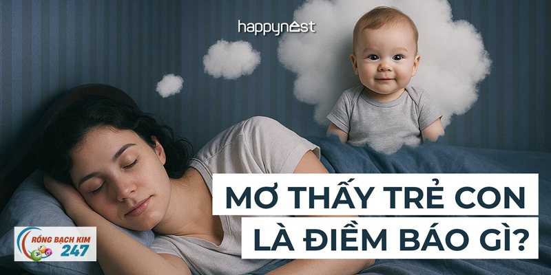 Mơ thấy em bé - Một khởi đầu mà bạn đang giữ trong lòng