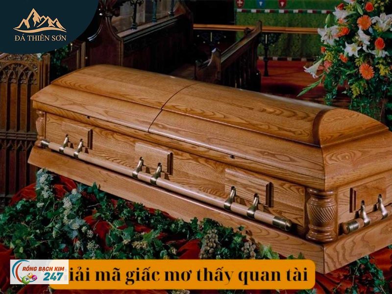 Mơ thấy quan tài - Khép lại một giai đoạn, không phải một con người Mơ thấy quan tài - Khép lại một giai đoạn, không phải một con người